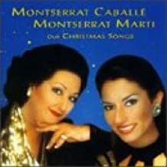 Montserrat Caballé, Montserrat Marti ‎– Our Christmas Songs (CD, Album)