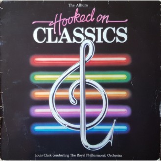 Louis Clark Conducting The Royal Philharmonic Orchestra – Hooked On Classics (Vinyl, LP, Album, Stereo)