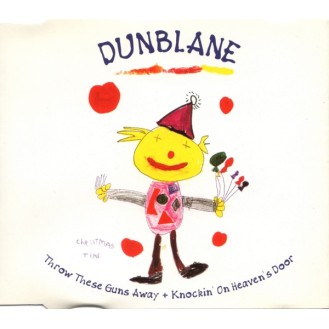 Dunblane ‎– Throw These Guns Away + Knockin' On Heaven's Door (CD, Single)