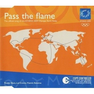 Γιάννης Κότσιρας - Trevor Horn, Lol Creme, Yiannis Kotsiras ‎– Pass The Flame (The Official Song Of The Athens 2004 Olympic Torch Relay) (CD, Single)