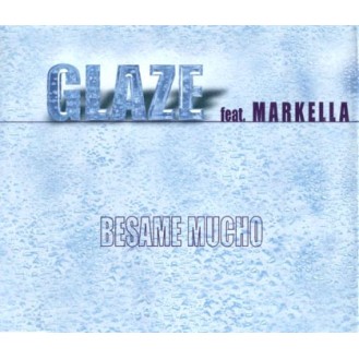Glaze Feat. Markella ‎– Besame Mucho (CD, Single)