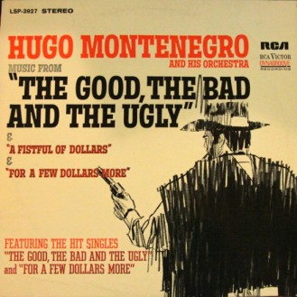 Hugo Montenegro And His Orchestra – Music From 'A Fistful Of Dollars', 'For A Few Dollars More' & 'The Good, The Bad And The Ugly' (Vinyl, LP, Album, Repress)