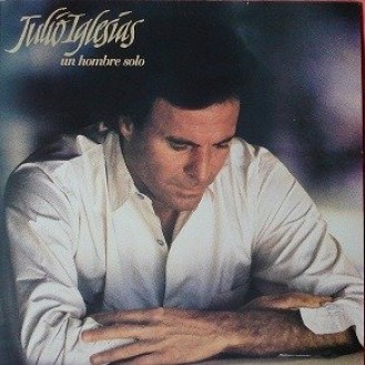 Julio Iglesias ‎– Un Hombre Solo - Greatest Hits & More (Vinyl, LP, Album)