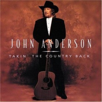 John Anderson ‎– Takin' The Country Back (CD, Album)