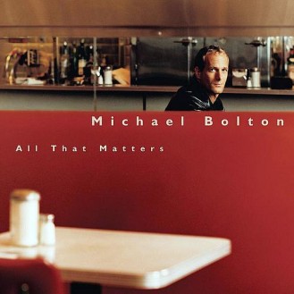 MICHAEL BOLTON - ALL THE MATTERS