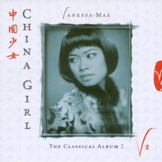 Vanessa-Mae ‎– China Girl - The Classical Album 2 (CD, Album)